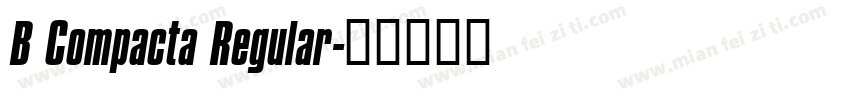 B Compacta Regular字体转换